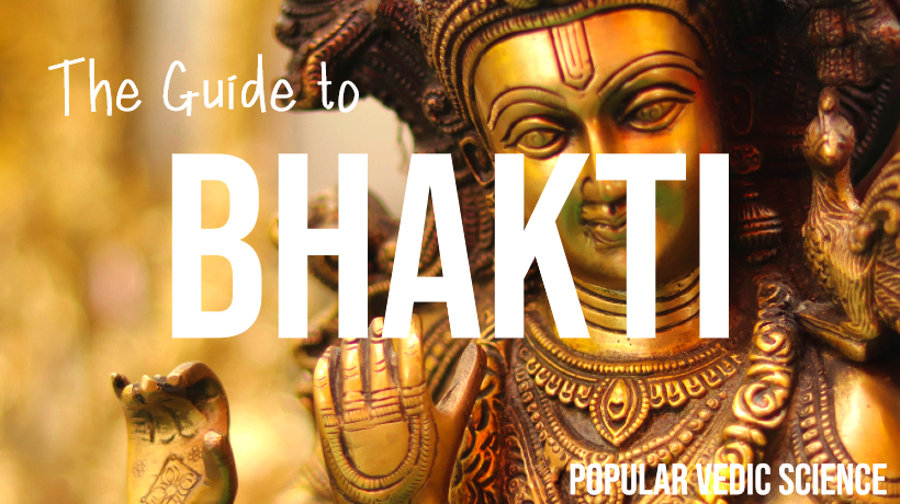 WHAT IS BHAKTI? A GUIDE TO LIVING WITH DEVOTION