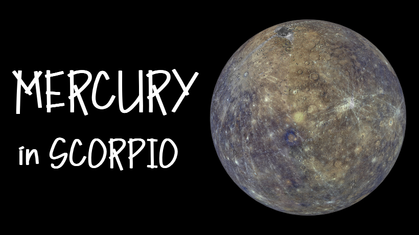 MERCURY IN SCORPIO