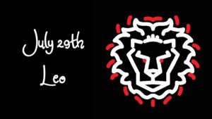 July 29th Zodiac Sign — Leo Traits, Careers, Mantras & More